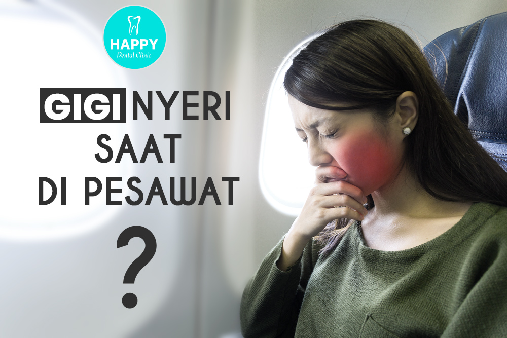 PERNAHKAH KAMU NGERASA NYERI GIGI SAAT NAIK PESAWAT? KENAPA YA?